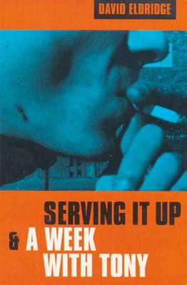 'Serving It Up' & 'A Week With Tony' (Modern Plays)