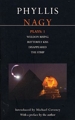 Nagy Plays: 1: Weldon Rising; Disappeared; The Strip; Butterfly Kiss (Contemporary Dramatists)