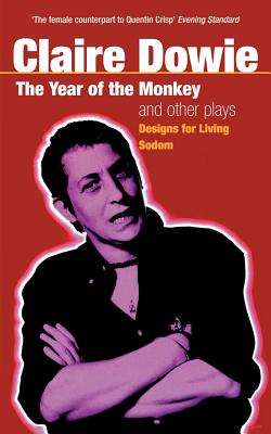 Image for The 'Year Of The Monkey' And Other Plays: The Year of the Monkey , Designs for Living , Sodom (Modern Plays) [Paperback] Dowie, Claire