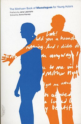 The Methuen Book of Monologues for Young Actors (Audition Speeches)