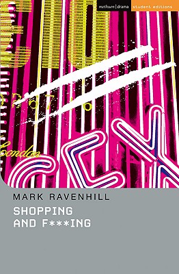 Shopping And F***ing (Student Editions)