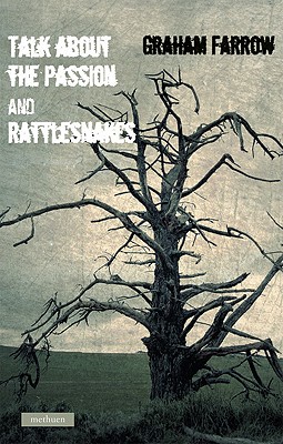 'Talk About The Passion' & 'Rattlesnakes' (Modern Plays)