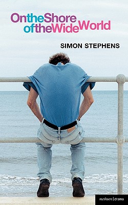 On The Shore Of The Wide World (Modern Plays)