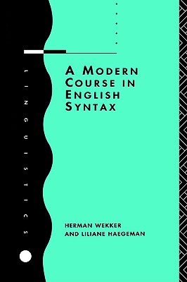 A Modern Course in English Syntax (Linguistics S) (Volume 0)