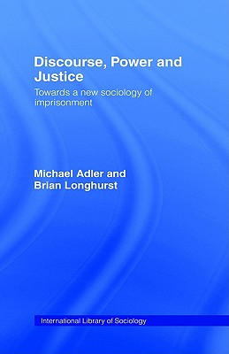 Discourse Power and Justice (International Library of Sociology)