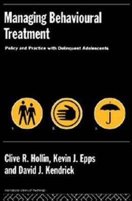Managing Behavioural Treatment: Policy and Pratice for the Delinquent Adolescent (Arguments of the Philosophers)