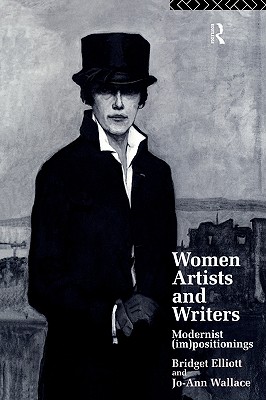 Women Writers and Artists: Modernist (Im)Positionings