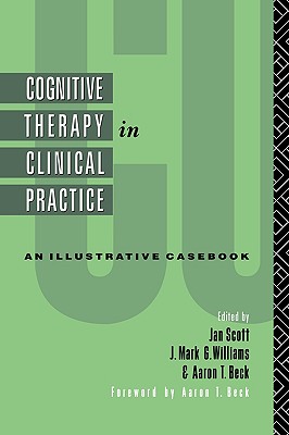 Image for Cognitive Therapy in Clinical Practice : An Illustrative Casebook Cognitive Therapy in Clinical Practice : An Illustrative Casebook