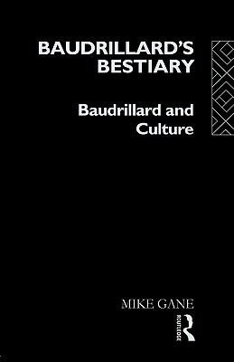 Baudrillard's Bestiary: Baudrillard and Culture