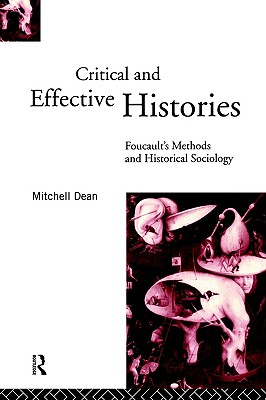 Critical And Effective Histories: Foucault's Methods and Historical Sociology