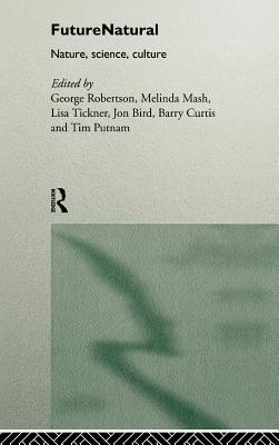 Futurenatural: Nature, Science, Culture (FUTURES: New Perspectives for Cultural Analysis)
