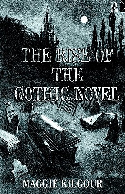 The Rise of the Gothic Novel.