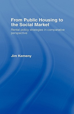 From Public Housing to the Social Market: Rental Policy Strategies in Comparative Perspective
