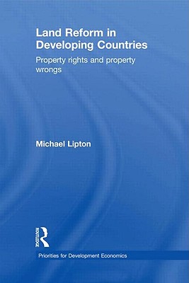 Land Reform in Developing Countries: Property Rights and Property Wrongs (Priorities for Development Economics)