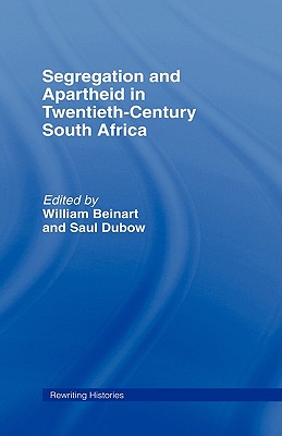 Segregation and Apartheid in Twentieth Century South Africa (Rewriting Histories)