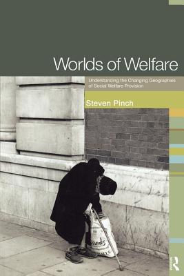 Worlds of Welfare: Understanding the Changing Geographies of Social Welfare Provision