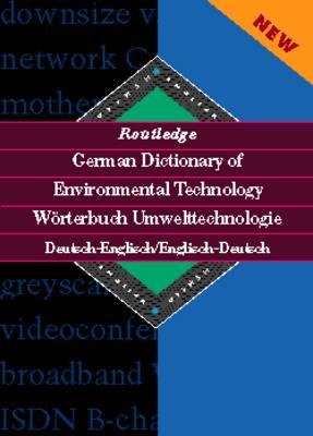 Routledge German Dictionary of Environmental Technology Worterbuch Umwelttechnologie Deutsch-Englisch/Englisch-Deutsch: CD-ROM (Routledge Bilingual Specialist Dictionaries)