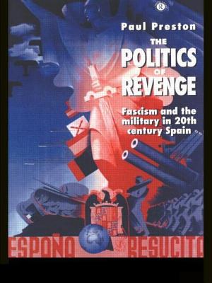The Politics of Revenge: Fascism and the Military in Twentieth-Century Spain