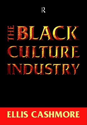 Image for The Black Culture Industry The Black Culture Industry