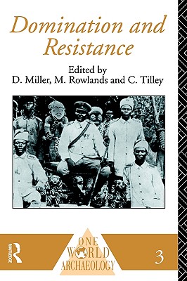 Domination and Resistance (One World Archaeology)