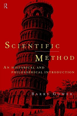 Scientific Method: A Historical and Philosophical Introduction (Routledge Advances in Management and)