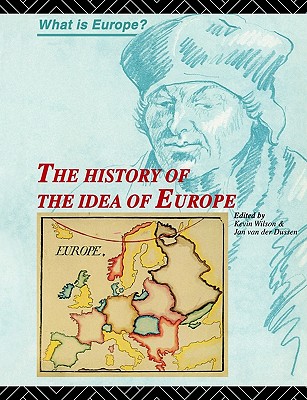 The History of the Idea of Europe (What is Europe) (Volume 0)