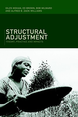 Structural Adjustment: Theory, Practice and Impacts