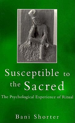 Susceptible to the Sacred: The Psychological Experience of Ritual