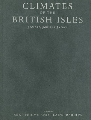 Image for Climates of the British Isles: Present, Past and Future