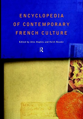 Encyclopedia of Contemporary French Culture (Encyclopedias of Contemporary Culture (Routledge))