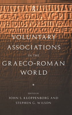 Image for Voluntary Associations in the Graeco-Roman World Voluntary Associations in the Graeco-Roman World
