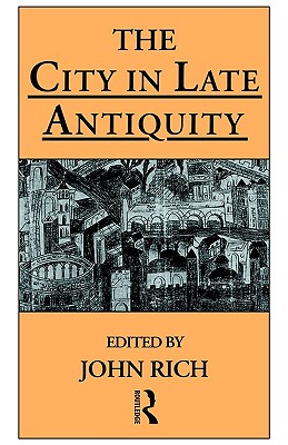 THE CITY IN LATE ANTIQUITY