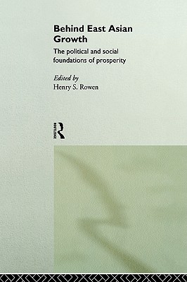 Behind East Asian Growth: The Political and Social Foundations of Prosperity