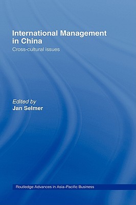 International Management in China: Cross-Cultural Issues (Routledge Advances in Asia-Pacific Business)