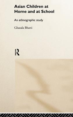 Asian Children at Home and at School: An Ethnographic Study