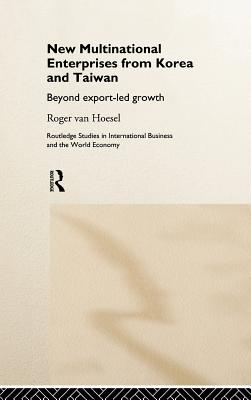 New Multinational Enterprises from Korea and Taiwan: Beyond Export-Led Growth
