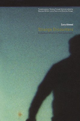 Strange Encounters: Embodied Others in Post-Coloniality (Transformations)