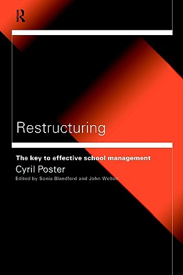 Restructuring: The Key to Effective School Management (Educational Management)