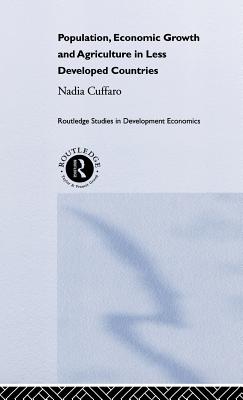 Population, Economic Growth and Agriculture in Less Developed Countries (Routledge Studies in Development Economics)