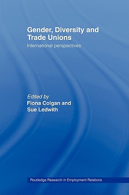 Gender, Diversity and Trade Unions: International Perspectives (Routledge Research in Employment Relations)