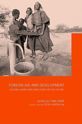 Foreign Aid and Development: Lessons Learnt and Directions For The Future (Routledge Studies in Development Economics)