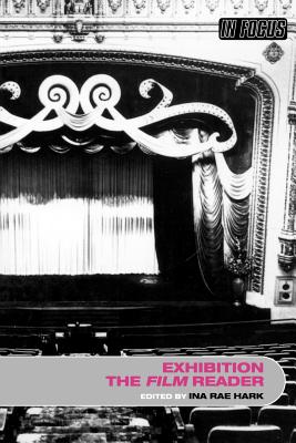 Exhibition, The Film Reader (In Focus: Routledge Film Readers)