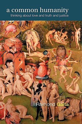 A Common Humanity: Thinking about Love and Truth and Justice