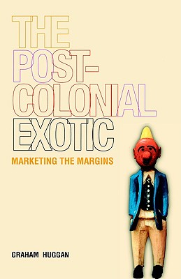 The Postcolonial Exotic: Marketing the Margins