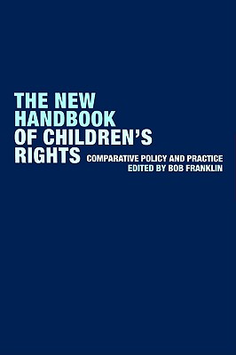 The New Handbook of Children's Rights: Comparative Policy and Practice