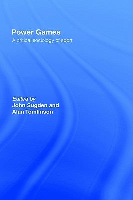 Power Games: A Critical Sociology of Sport