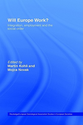 Will Europe Work: Integration, Employment and the Social Order (Studies in European Sociology)