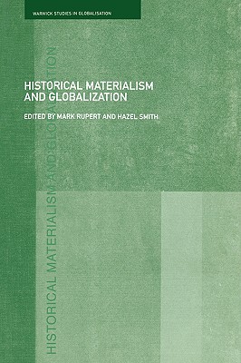 Historical Materialism and Globalisation: Essays on Continuity and Change (Warwick Studies in Globalisation)