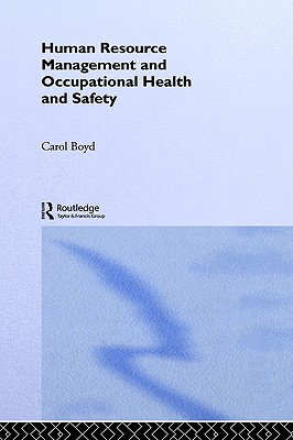Human Resource Management and Occupational Health and Safety (Routledge Advances in Management and Business Studies)
