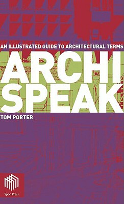 Archispeak: An Illustrated Guide to Architectural Terms
